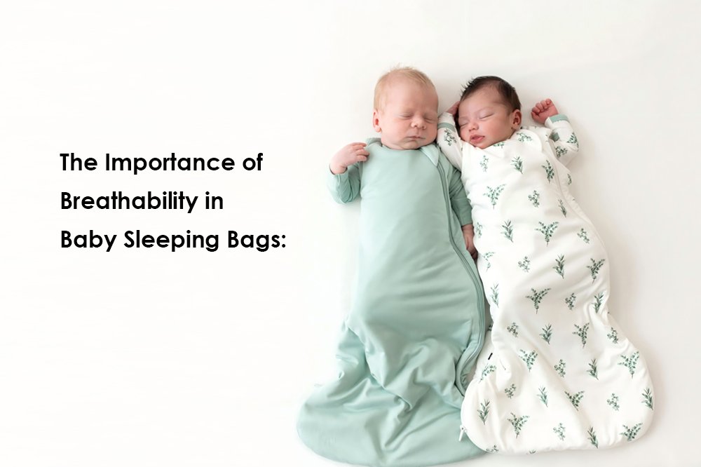 The Importance of Breathability in Baby Sleeping Bags